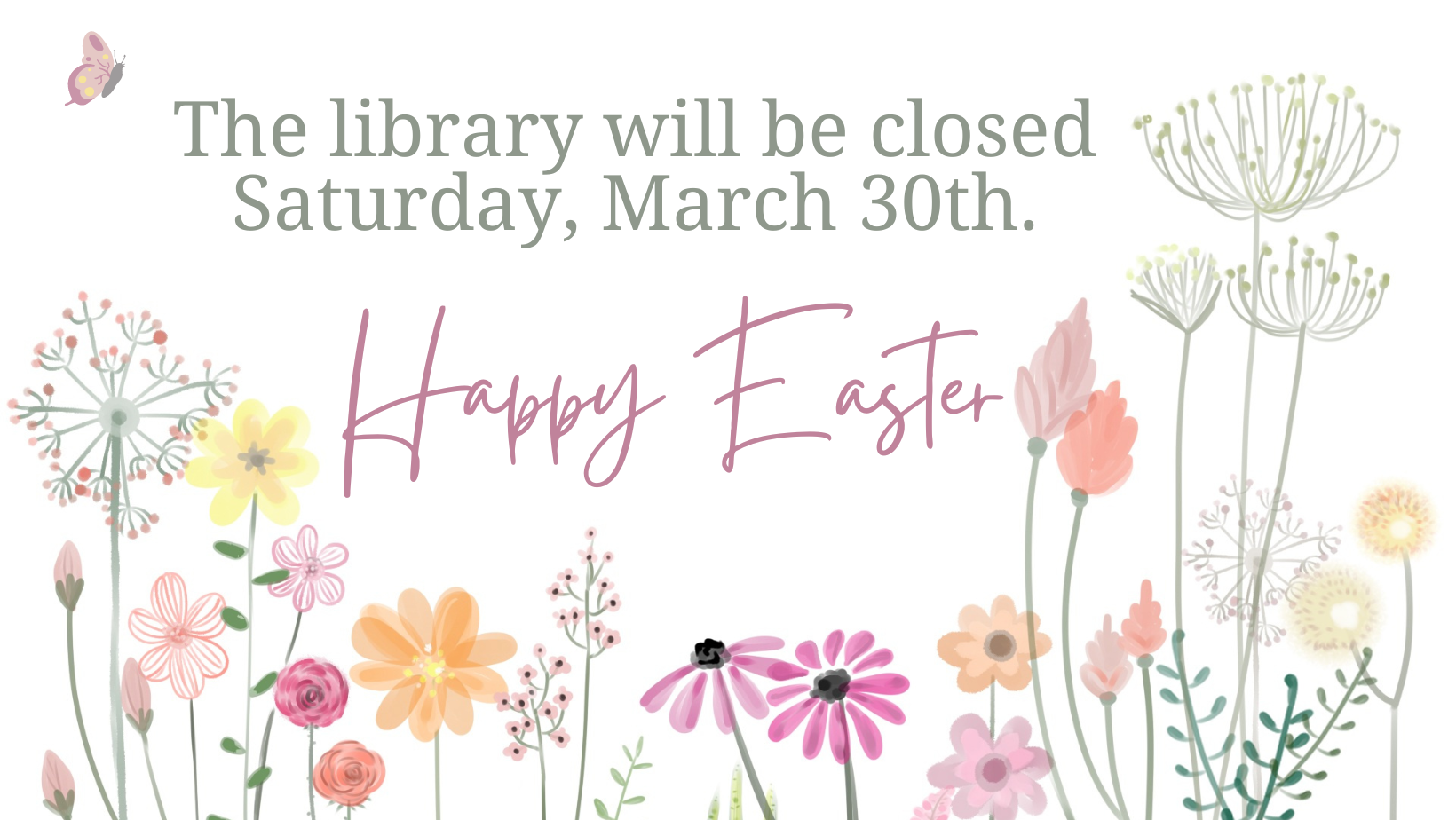 The library will be closed on Saturday, March 30th